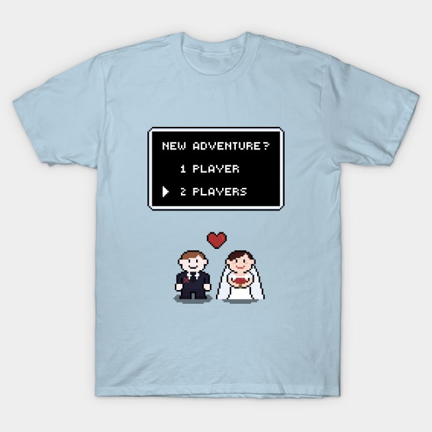 Ready for the new adventure? Let's get married! T-Shirt by katnanigans